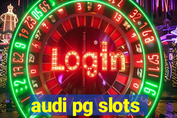 audi pg slots